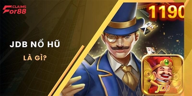 JDB Điện Tử – Sảnh Game Nổ Hũ Săn Jackpot Khủng Tại For88