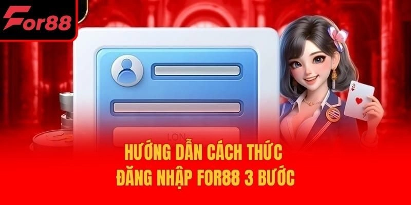 Hướng dẫn cách thức đăng nhập For88 3 bước