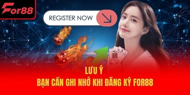 Lưu ý bạn cần ghi nhớ khi đăng ký For88