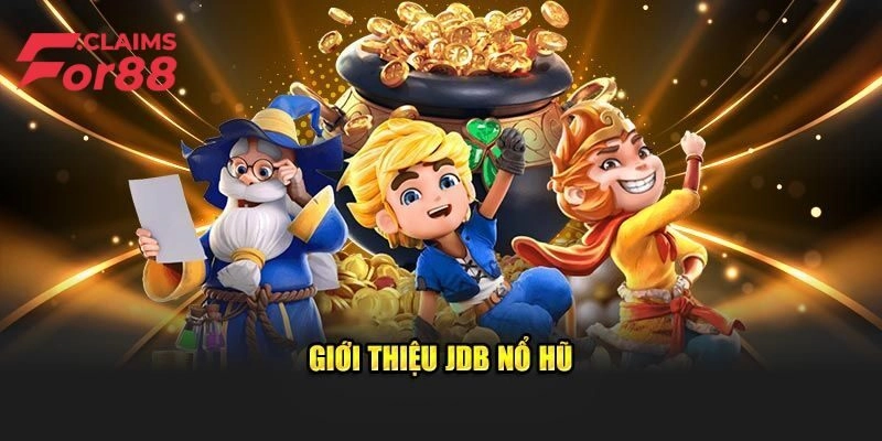 Đôi nét về sảnh game nổ hũ JDB