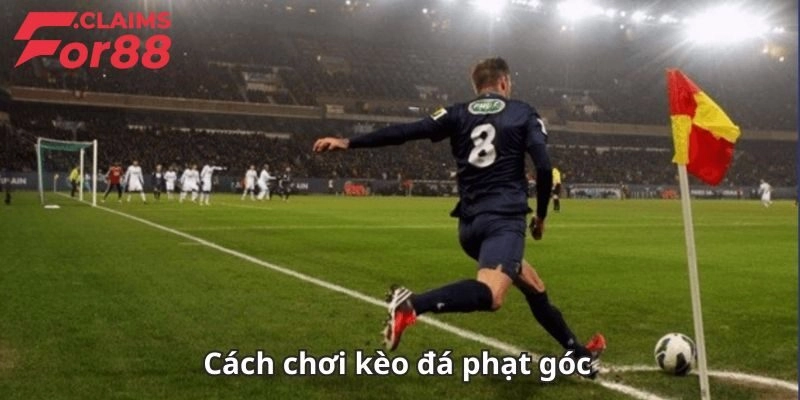 Kèo Phạt Góc - Cẩm Nang Đặt Cược Từ Cơ Bản Đến Nâng Cao
