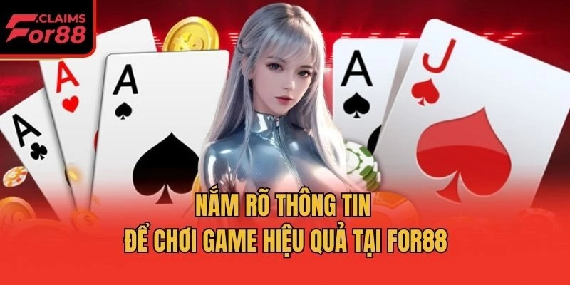 Nắm rõ thông tin để chơi game hiệu quả tại For88